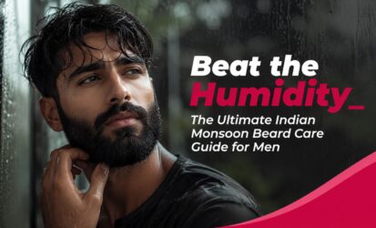 Beat the Humidity The Ultimate Indian Monsoon Beard Care Guide for Men