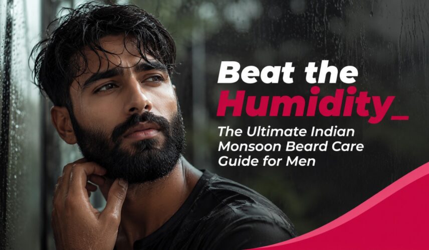 Beat the Humidity The Ultimate Indian Monsoon Beard Care Guide for Men